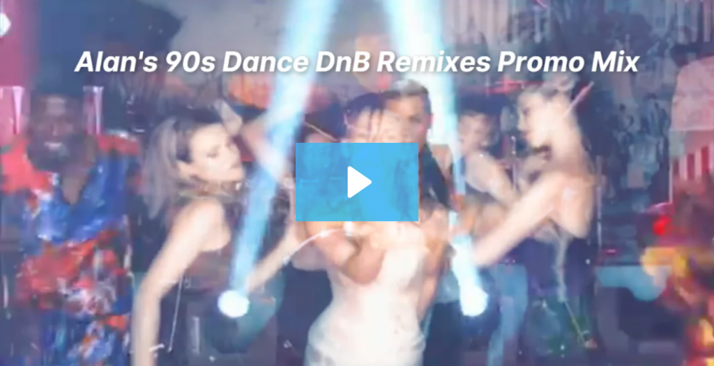 Alan's 90s Dance DnB Remixes Promo Mix
